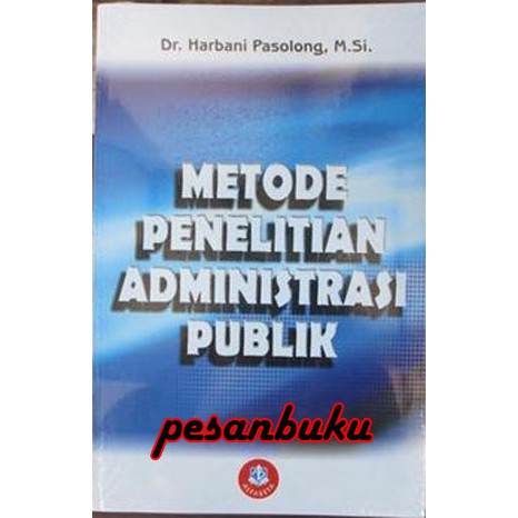 

Buku Metode Penelitian Administrasi Publik Oleh Harbani Pasolong