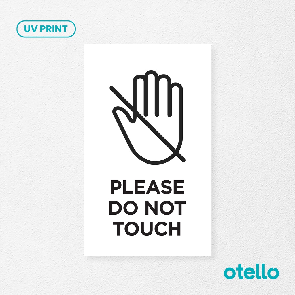 Otello - Please Do Not Touch Sign Board Akrilik Print UV Signage Acrylic Label Tempel Dinding Pintu Peraturan Plat Himbauan