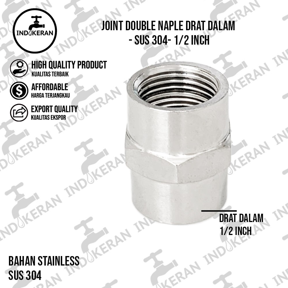 INDOKERAN - Joint Double Naple Drat Dalam  - SUS 304- 1/2 Inch