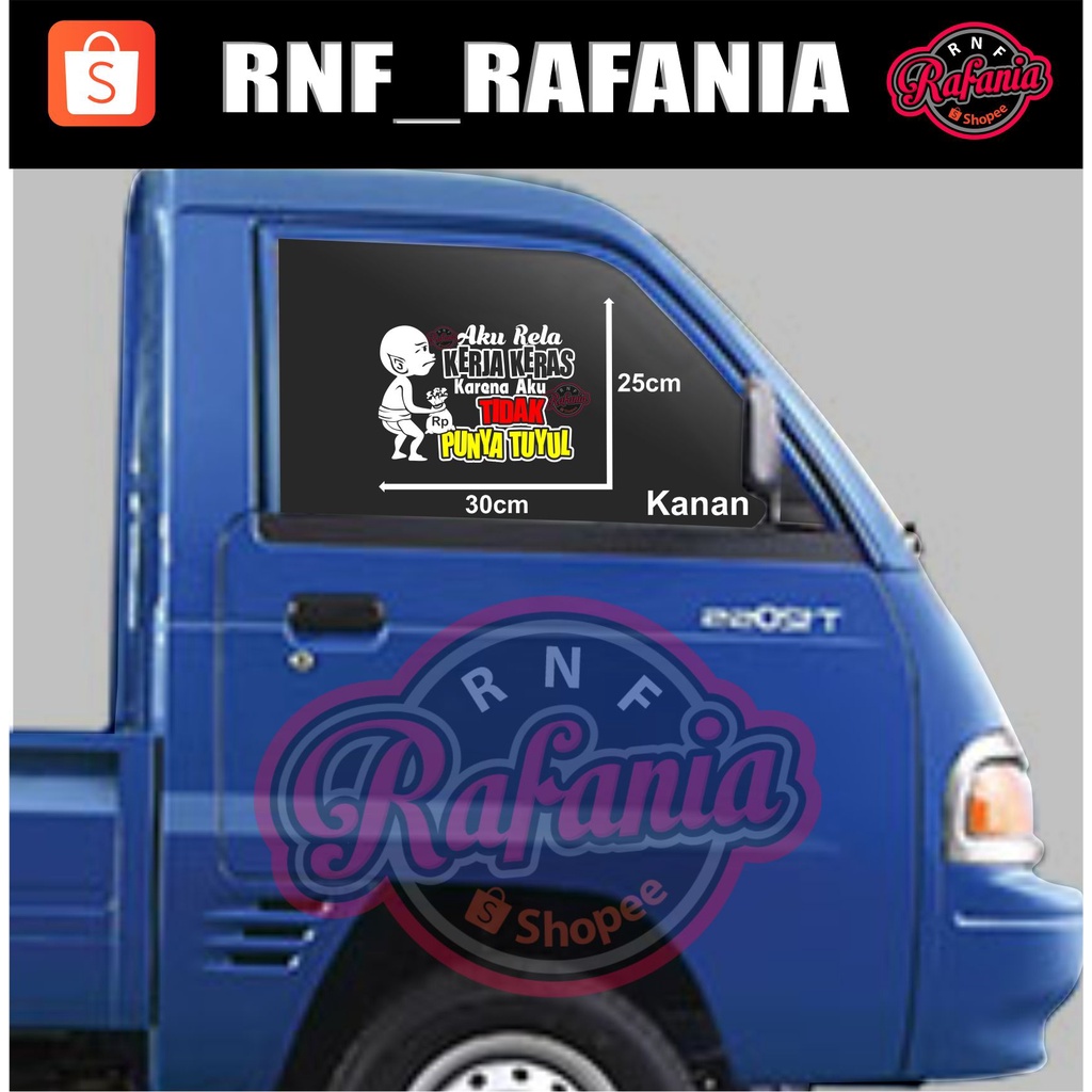 STICKER SKOTLET KACA PINTU/BODY MOBIL TRUCK/PICK UP/L300 AKU RELA KERJA KERAS KARENA AKU TIDAK PUNYA TUYUL