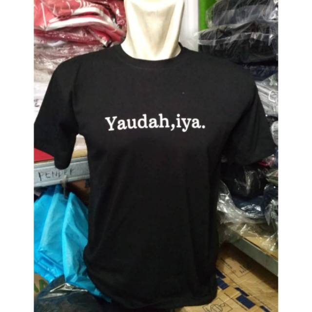 Kaos baju viral Yaudah iya