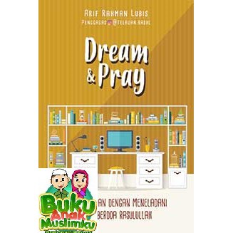 Buku Dream &amp; Pray penulis Arif Rahman Lubis