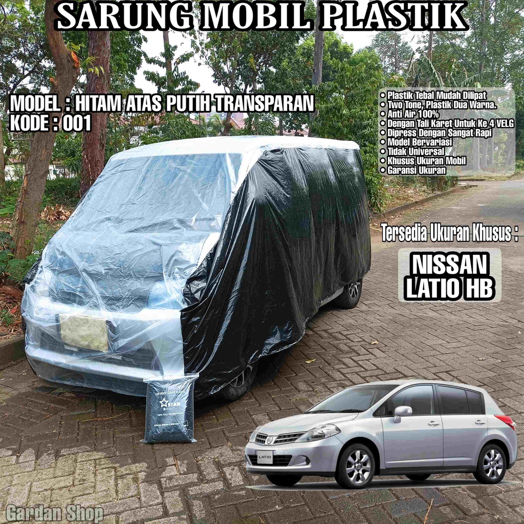 Sarung Mobil Plastik NISSAN LATIO HB Hitam Atas Putih Transparan Full Anti Air