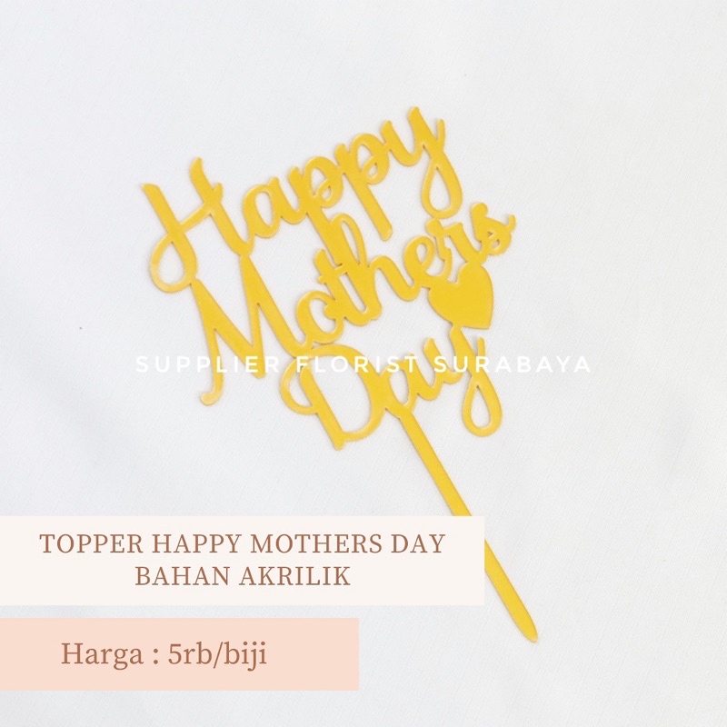 TOPPER HAPPY MOTHERS MOTHER DAY HARI IBU BAHAN AKRILIK, HAPPY FATHERS DAY HARI AYAH