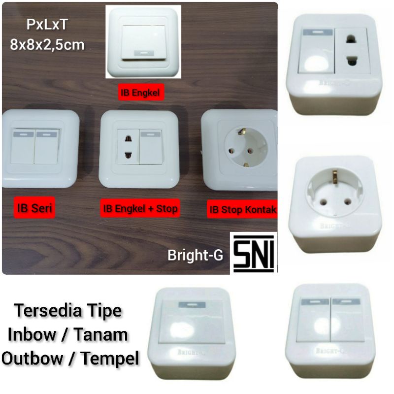 Saklar Engkel / Seri / Stop Kontak  switch IB Inbow / Tanam OB Outbow / Tempel BG Bright G Standart  SNI