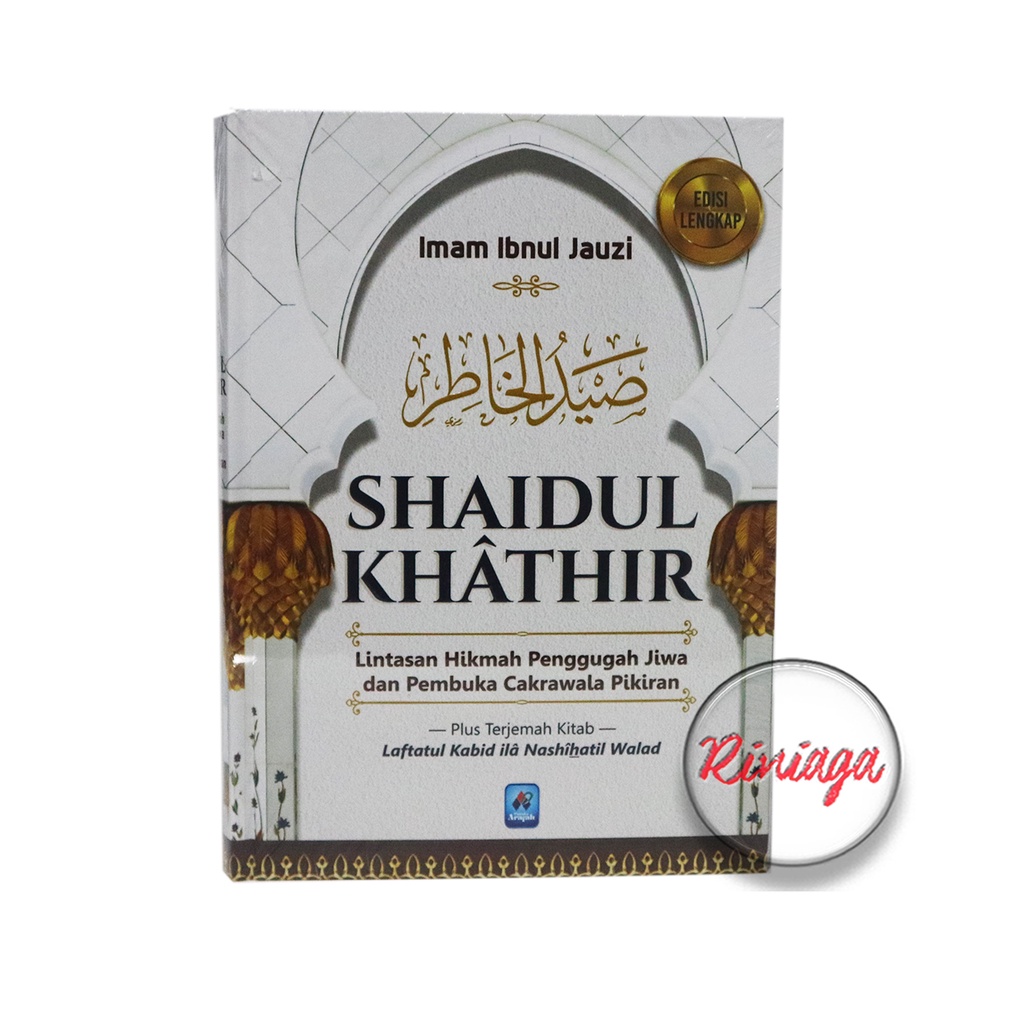 

SHAIDUL KHATHIR Lintasan Hikmah Penggugah Jiwa dan Pembuka Cakrawala Pikiran Shoidul Khatir - PUSTAKA ARAFAH