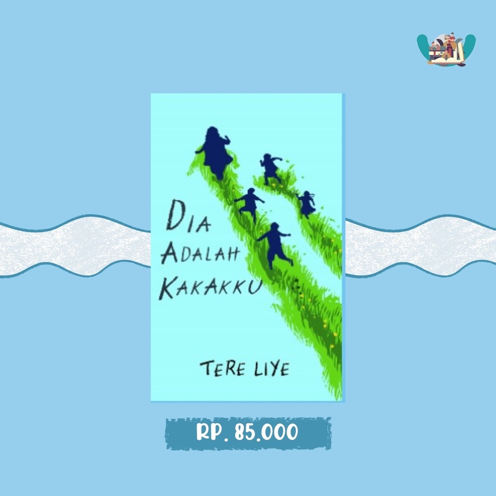 New Cover Novel Dia Adalah Kakakku - Tere Liye