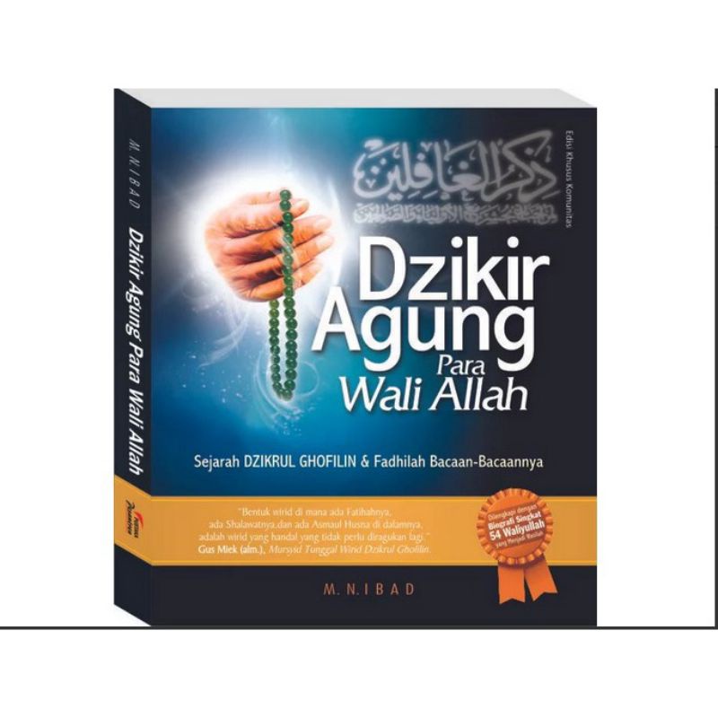 Dzikir Agung Para Wali Allah: Sejarah Dzikrul Ghofilin dan Fadhilah Bacaannya