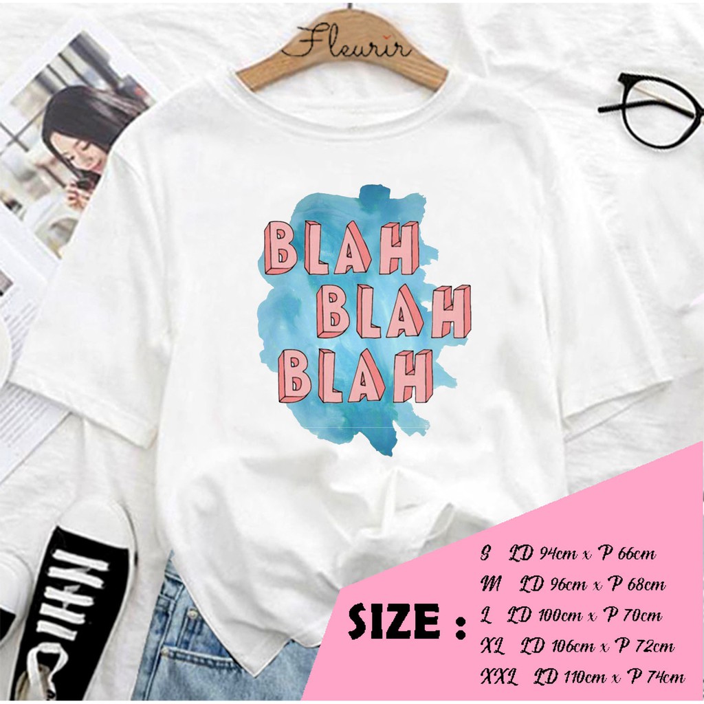 FLEURIR - KAOS WANITA BLAH BLAH BLAH DEWASA LENGAN PENDEK TUMBLR TEE UNISEX