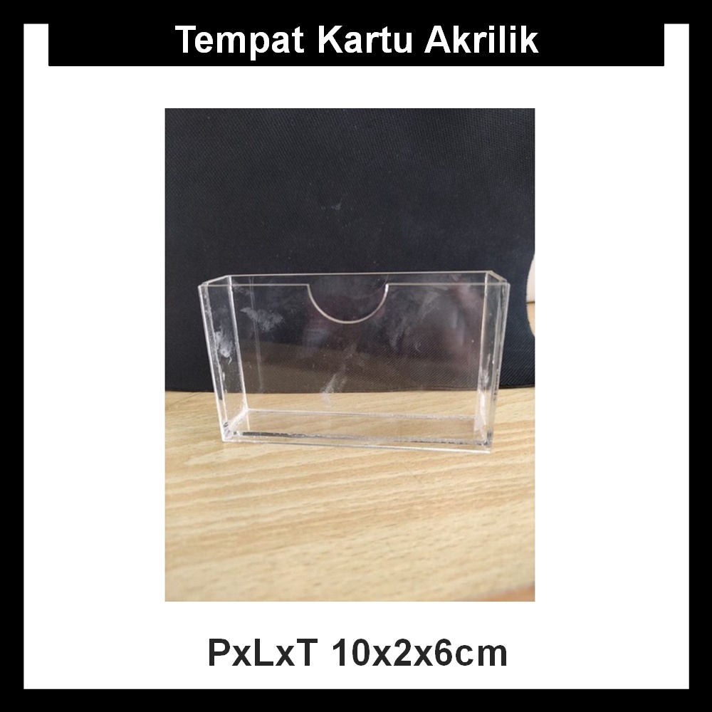

Tempat Kartu Akrilik PxLxT 10x2x6cm