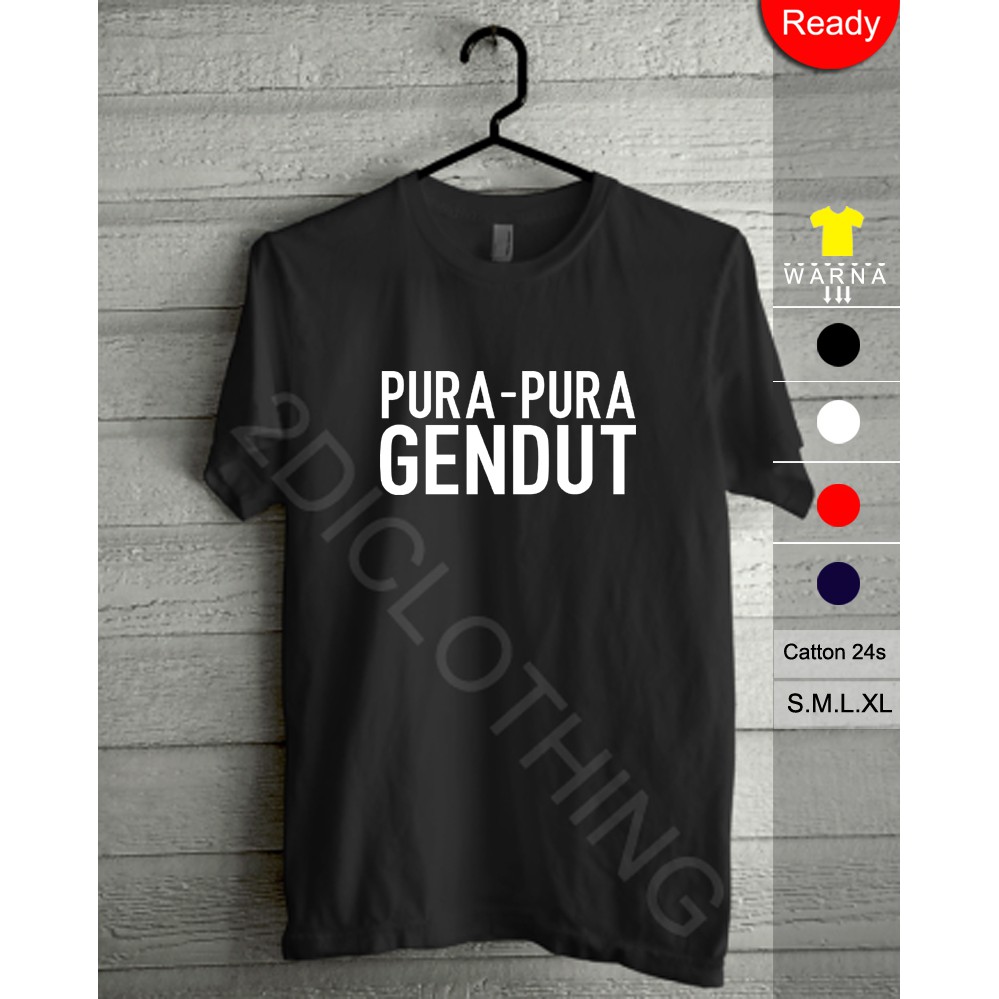Kaos Distro Kata Kata Pura Pura Gendut Shopee Indonesia