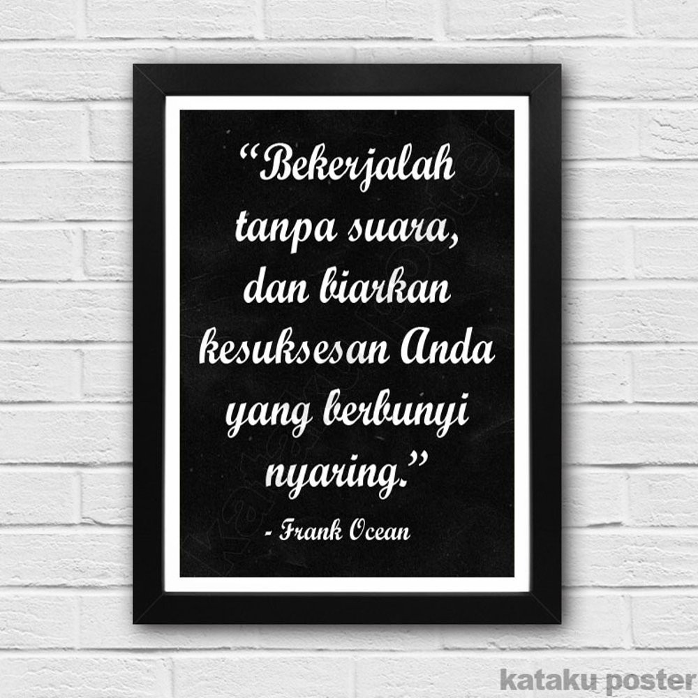 Poster Kata Kata Inspiratif Bekerjalah Tanpa Suara Dan Biarlah