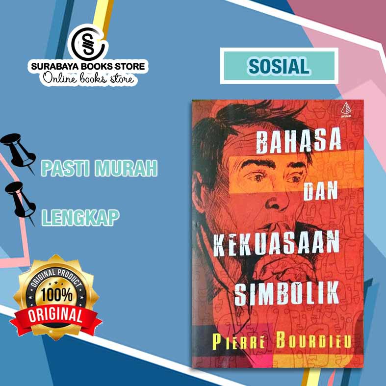 

BUKU SOSIAL BAHASA DAN KEKUASAAN SIMBOLIK / PIERRE BOURDIEU