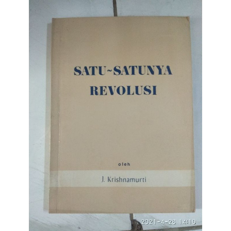 SATU-SATUNYA REVOLUSI. J.KRISHNAMURTI