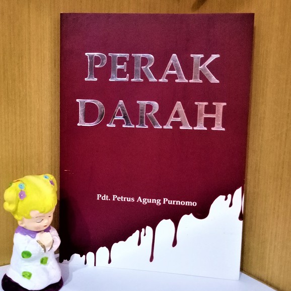 PERAK DARAH PETRUS AGUNG PURNOMO BUKU ROHANI KRISTEN PROFETIK BAHTERA MAHANAIM