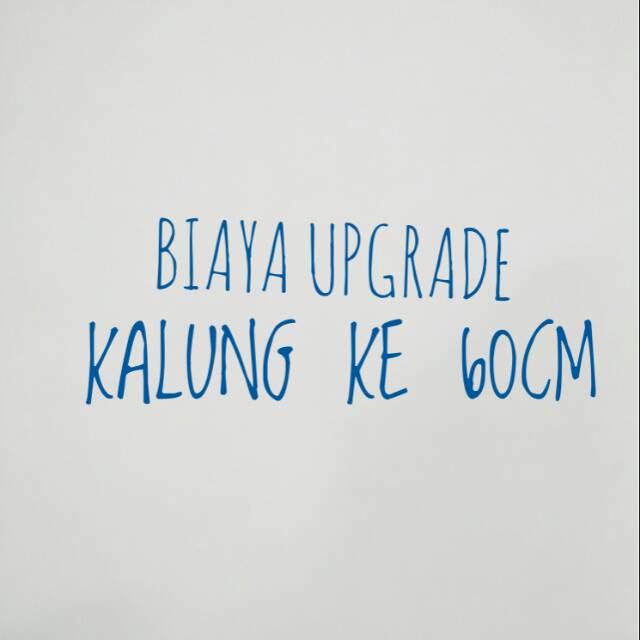 biaya upgrade kalung 60cm