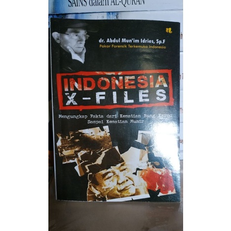 Buku Indonesia X Files Buku 1//Dr. Abdul Mun'im Idries, Sp.F