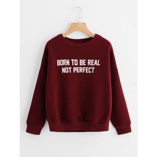 SWEATER UNISEX BORN TO BE REAL - ATASAN LEMBUT TEBAL - BAJU KEKINIAN PREMIUM