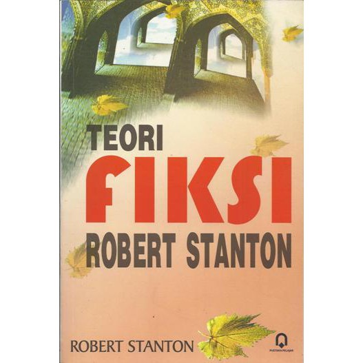 BUKU ORIGINAL TEORI FIKSI / ROBERT STANTON / PUSTAKA PELAJAR-1