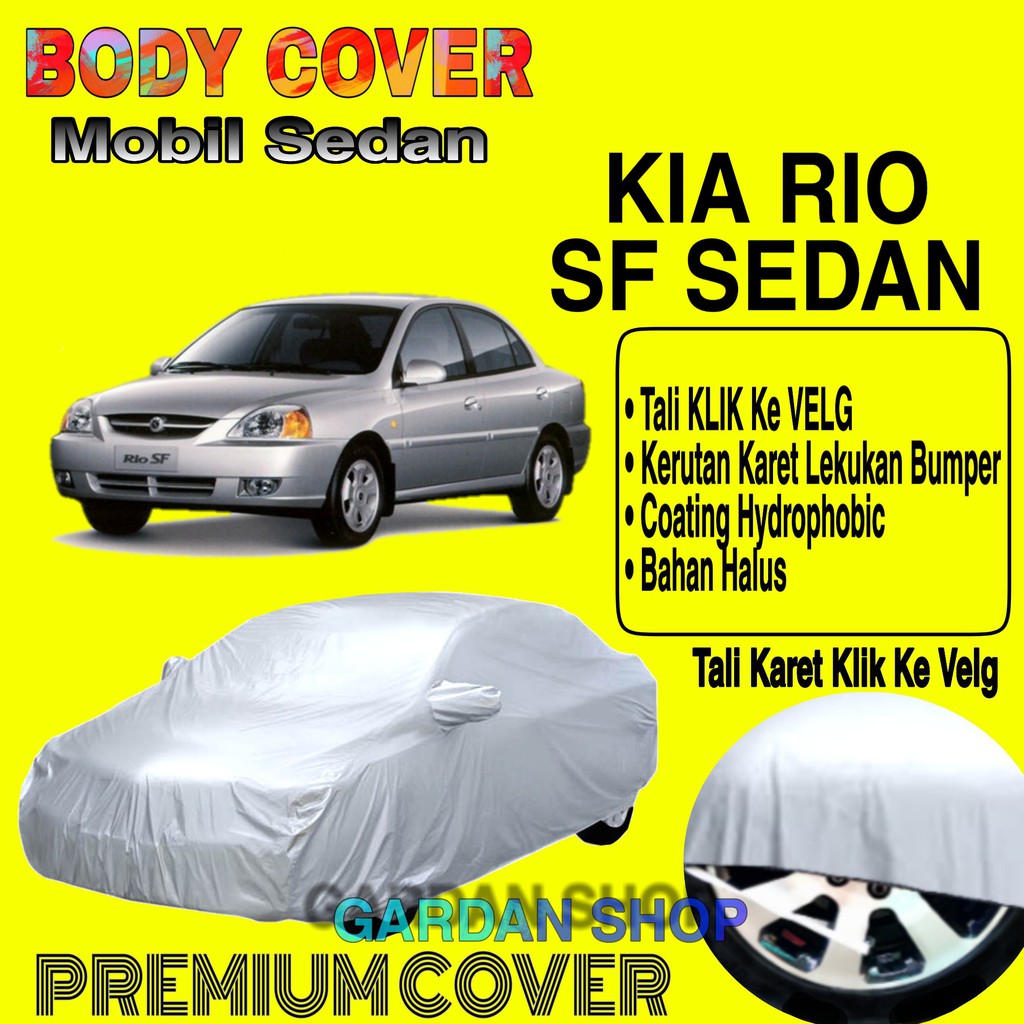 Sarung Mobil KIA RIO SF SEDAN Polos Body Cover Penutup Mobil Kia Rio Sf Sedan PREMIUM Waterproof