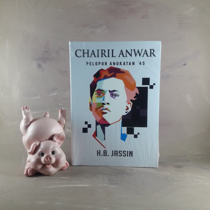 Chairil Anwar: Pelopor Angkatan 45 – H.B. Jassin (Cover Baru)