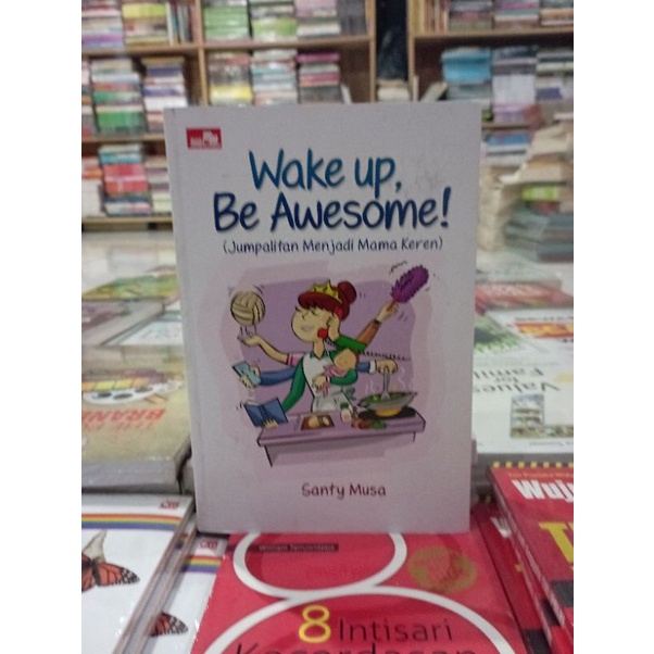 PROMO BUKU MOTIVASI / INSPIRASI / MULAI BERBISNIS / INOVASI / BISNIS / KISAH INSPIRASI / WUJUDKAN MIMPI JADI ANGGOTA TNI / POLRI / MURAH ORIGINAL-WAKE UP BE AWESOME