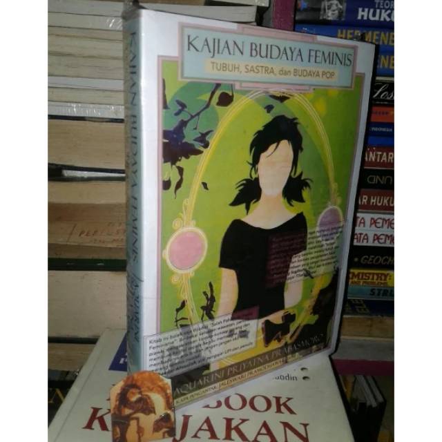 Kajian Budaya Feminis Tubuh Sastra dan Budaya Pop - Aquarini Priyatna Prabasmoro