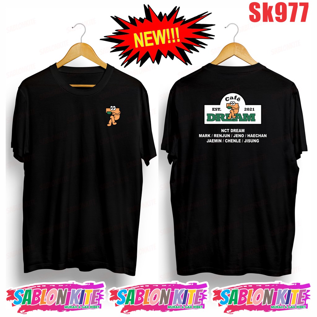 MURAH!!! KAOS CAFE DREAM SK977 NCT DREAM SABLON DEPAN BELAKANG BYK WARNA