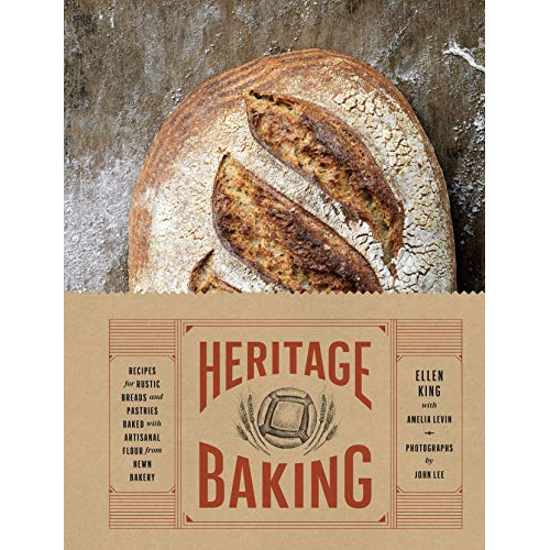

HERITAGE BAKING: RECIPES FOR RUSTIC BREADS AND PASTRIES BAKED WITH..