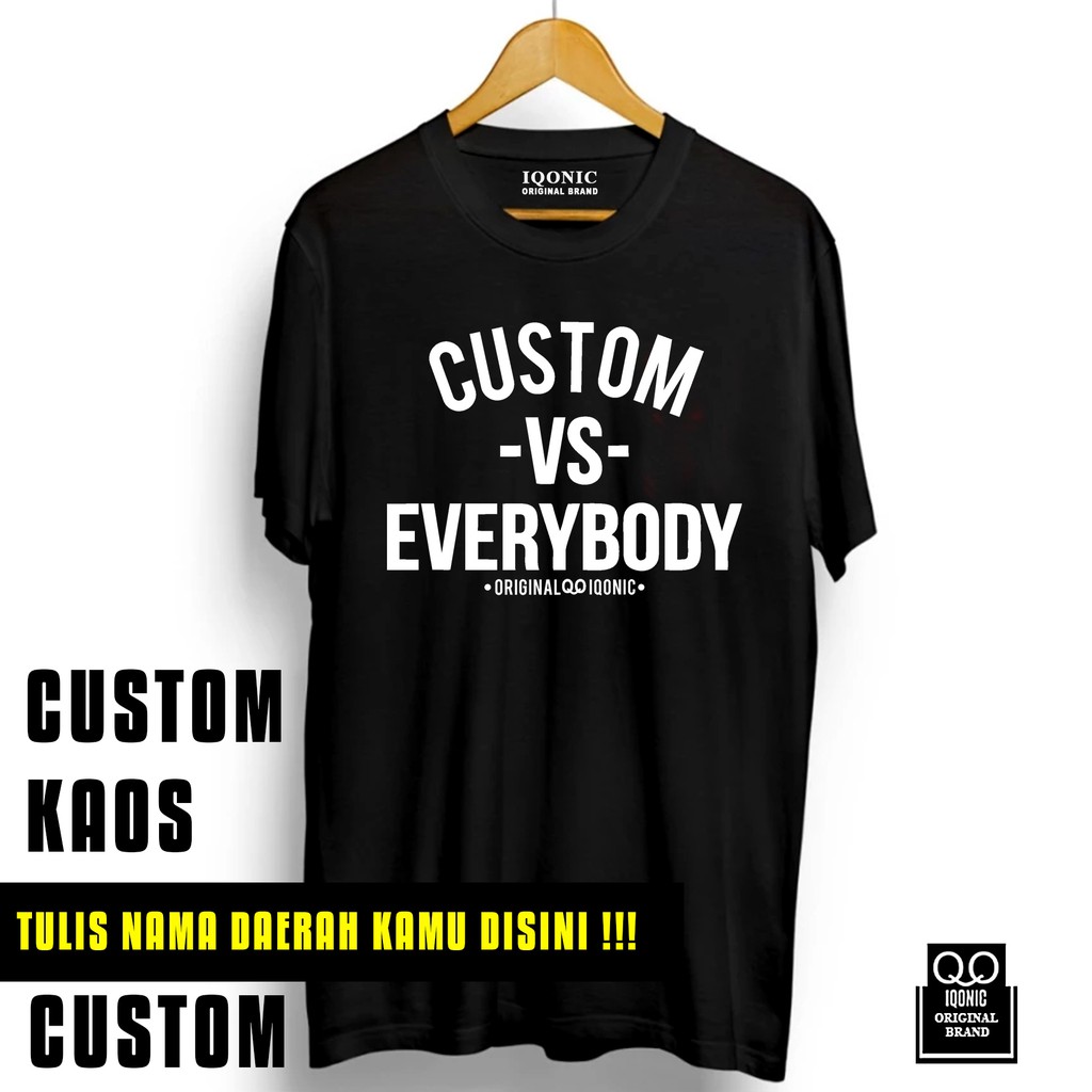 Kaos Distro Men &amp; Women CUSTOM NAMA DAERAH KAMU VS EVERYBODY Text White- Original Premium Qual