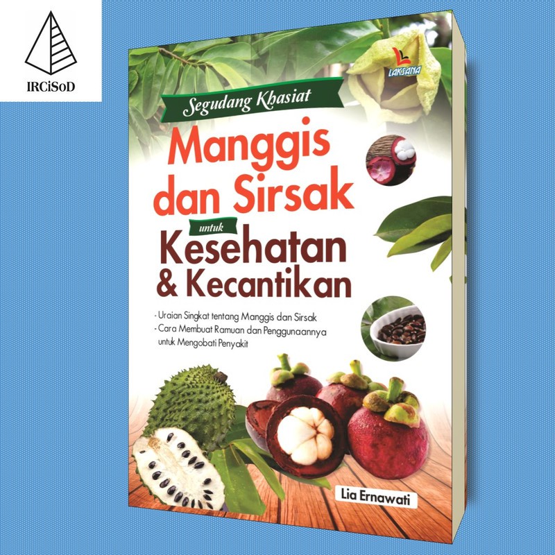 

Segudang Khasiat Manggis dan Sirsak untuk Kesehatan dan Kecantikan