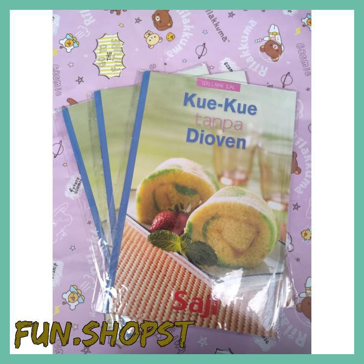 

SERI LAYAK JUAL : KUE-KUE TANPA DIOVEN