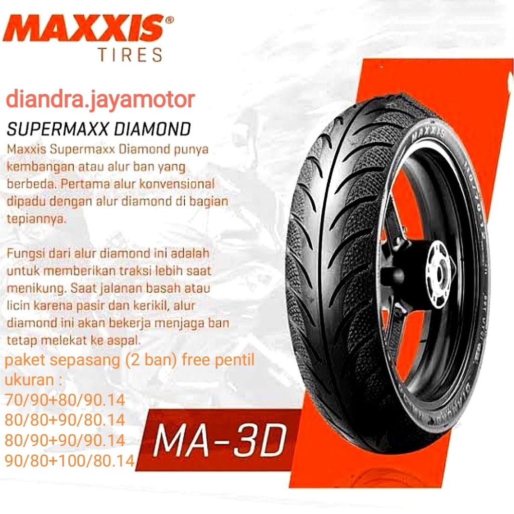 PAKET 2 BAN MAXXIS DIAMOND 3DN SCOOTER MATIC RING 14 SERIES ( 70/90 + 80/90 ) - ( 80/80 + 90/80 ) - ( 80/90+90/90 ) - ( 90/80 + 100/80 ) FREE PENTIL 100% ORIGINAL