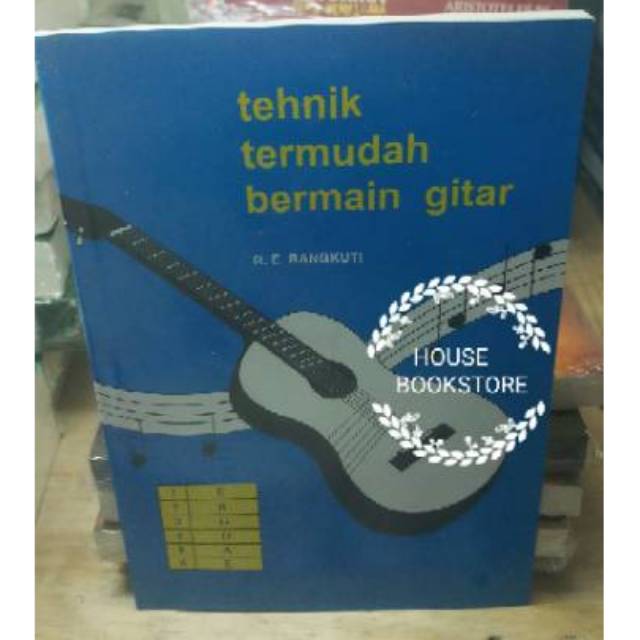 TEKNIK TERMUDAH BERMAIN GITARPENULIS : R.E. RANGKUTI