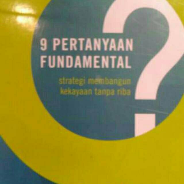 Buku 9 Pertanyaan Fundamental Strategi Membangun Kekayaan Tanpa Riba Baru