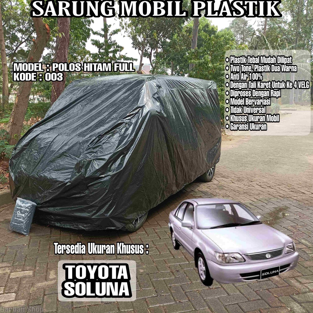 Sarung Mobil Plastik TOYOTA SOLUNA Hitam Polos Full Anti Air Full Black Waterproof