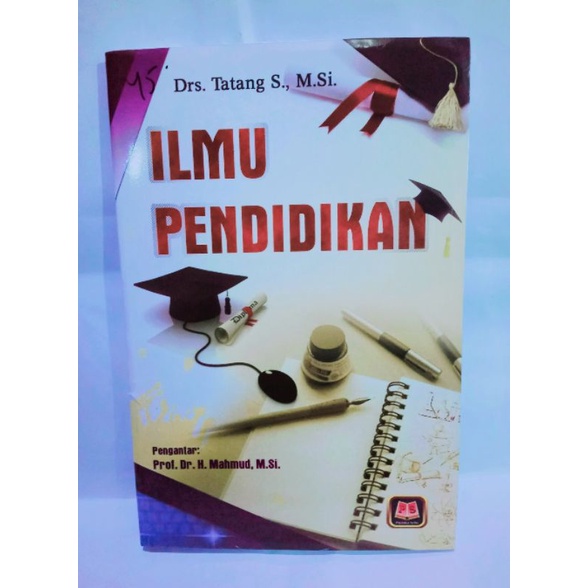 

Buku Ilmu Pendidikan oleh Drs. Tatang S, M.Si , Pustaka Setia