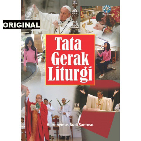 Jual TATA GERAK LITURGI DALAM PERAYAAN EKARISTI - Buku Katolik Original ...