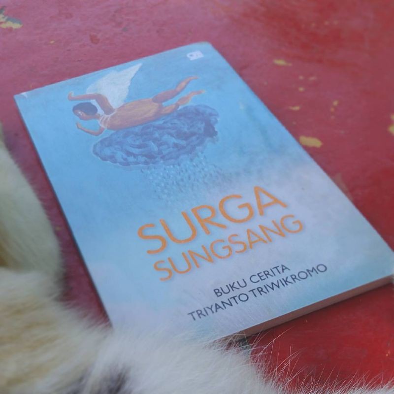 Surga Sungsang NOVEL / Triyatno Triwikromo / Kusala Sastra Khatulistiwa 2014