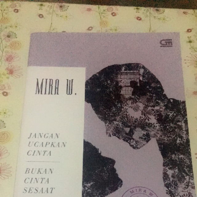 Novel Mira W  Jangan Ucapkan Cinta/ Bukan Cinta Sesaat