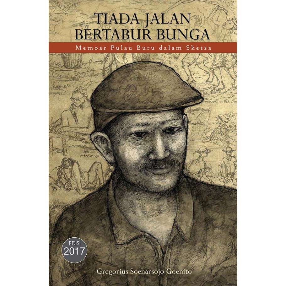 Tiada Jalan Bertabur Bunga: Memoar Pulau Buru dalam Sketsa