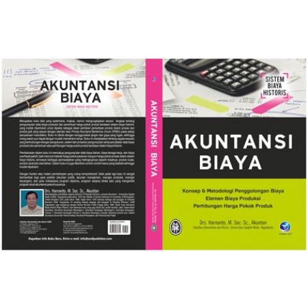 

Akuntansi Biaya : Konsep Dan Metodologi Penggolangan Biaya Elemen Biaya Produksi Perhitungan Harga Pokok Produk - Drs. Harnanto, M.Soc. Sc., Akuntan