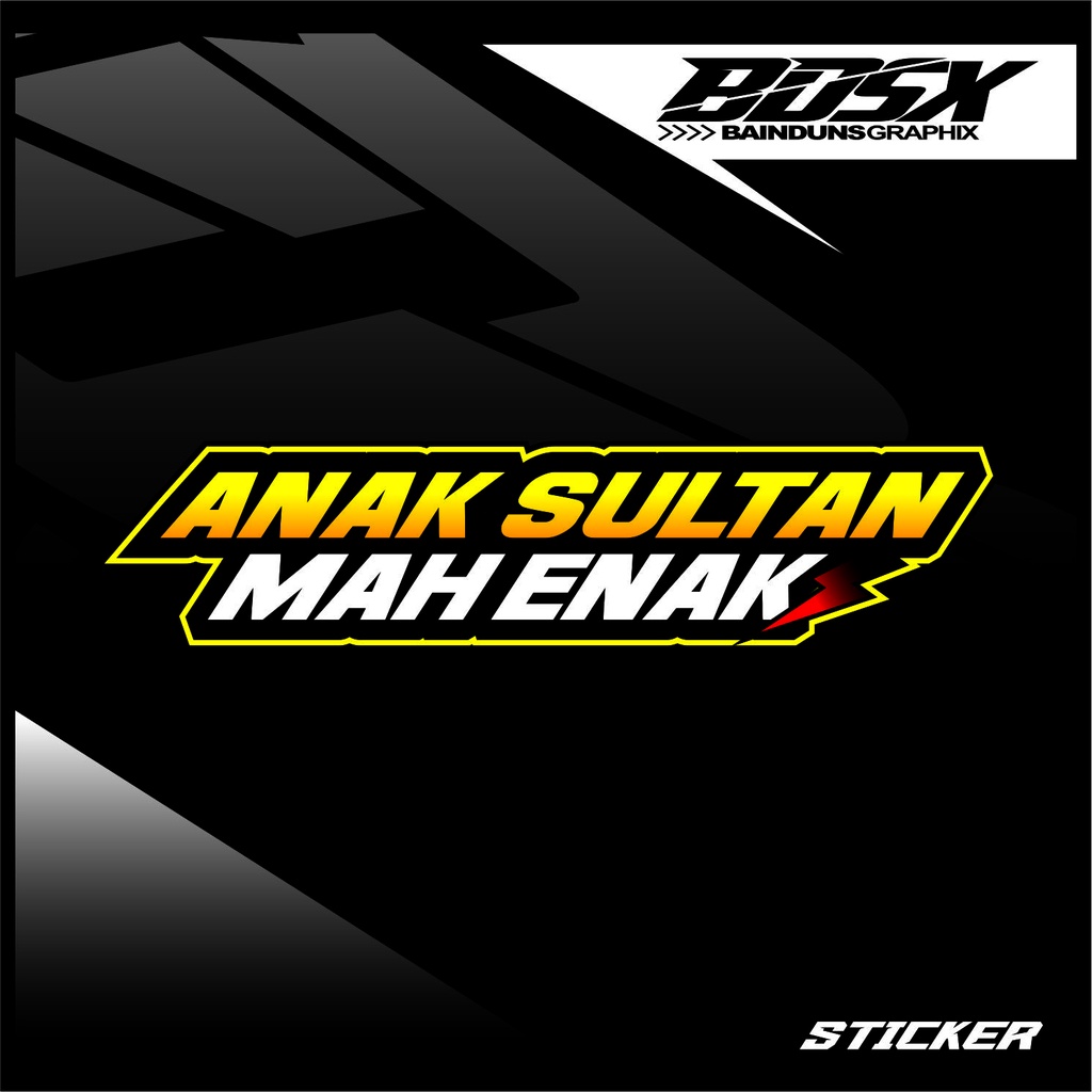 STICKER ANAK SULTAN MAH ENAK