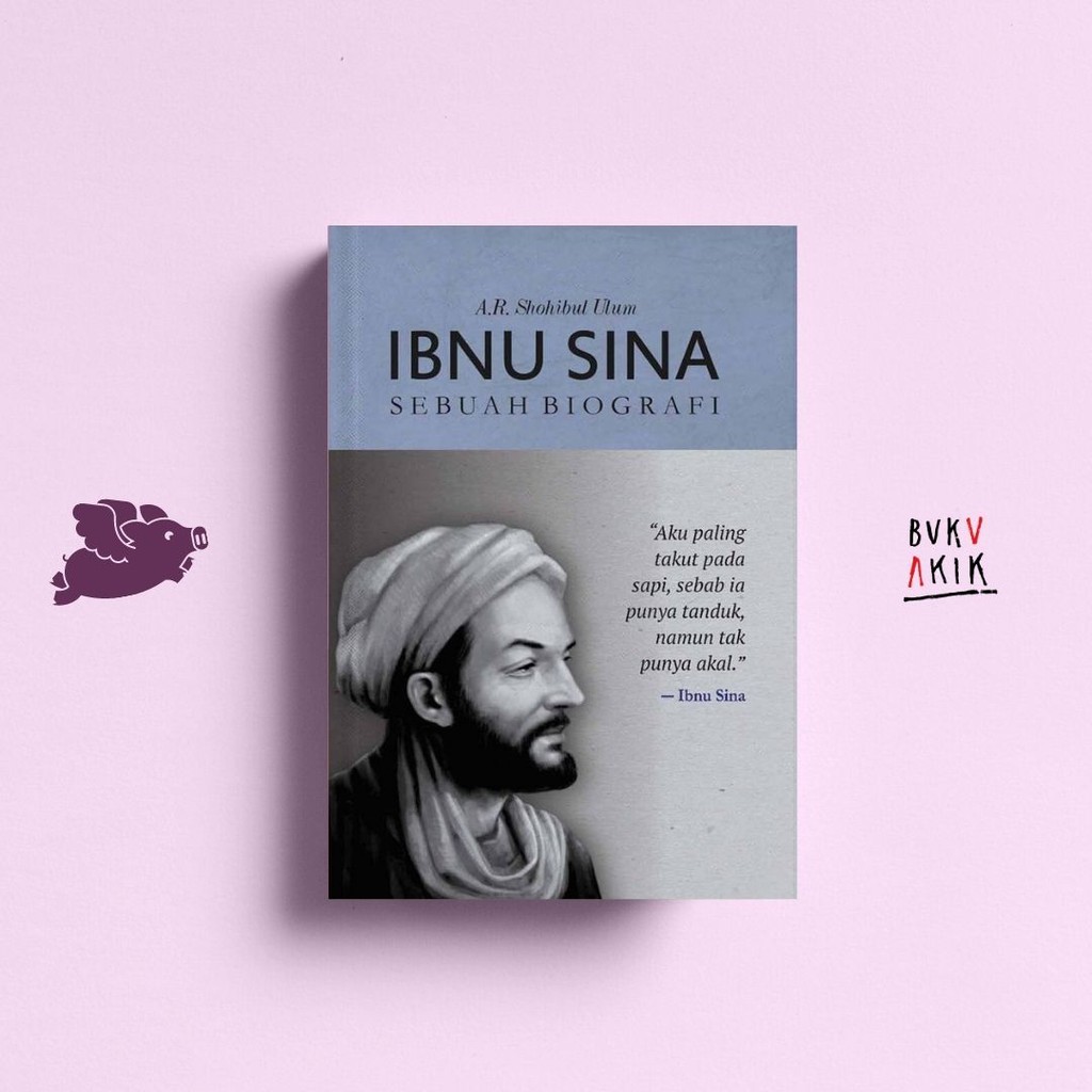 IBNU SINA: Sebuah Biografi - Ahmad Ridlo Shohibul Ulum