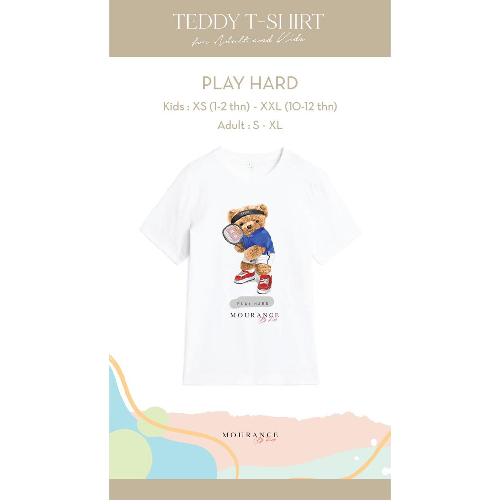 Mourance  - Teddy TShirt Play Hard Kids & Adult Mourance By Kwok