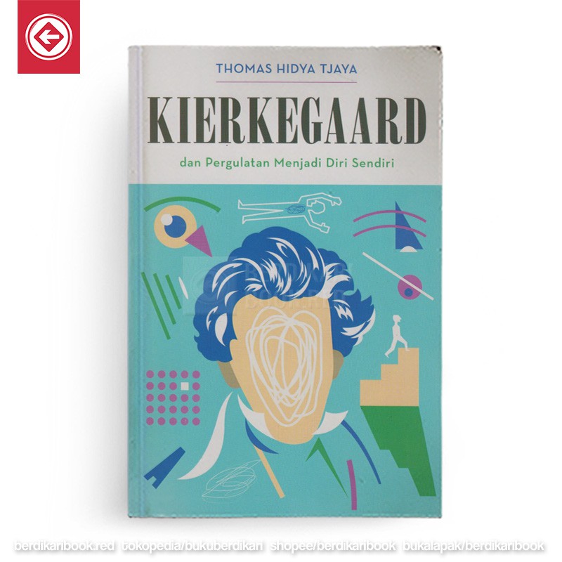 Berdikari - Kierkegaard dan Pergulatan Menjadi Diri Sendiri - Gramedia