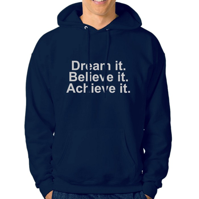 Hoodie Dream It Believe It