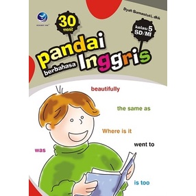 BUKU BAHASA INGGRIS KELAS 5 SD ORI- 30 Menit Pandai Berbahasa Inggris Untuk Kelas 5 SD/MI