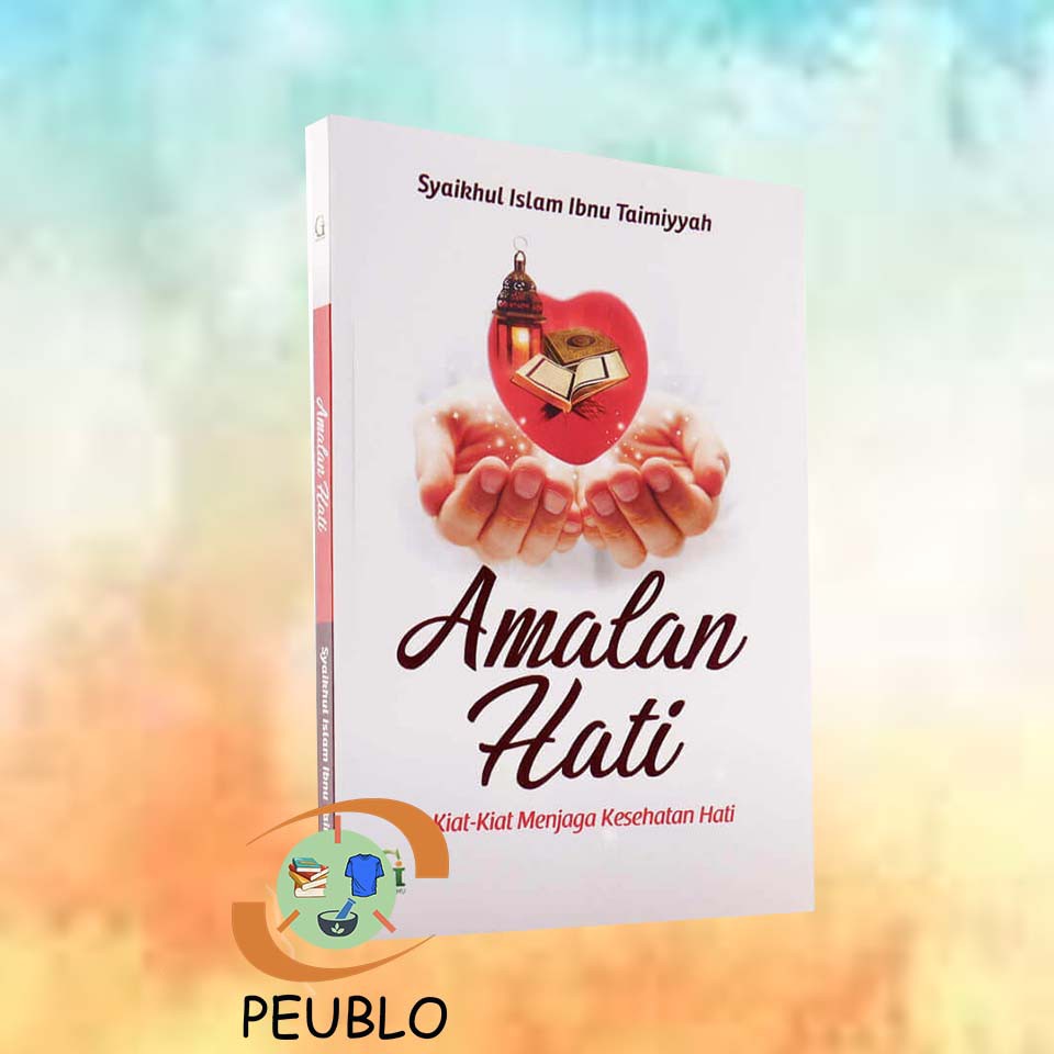 BUKU NASIHAT - AMALAN HATI KIAT-KIAT MENJAGA KESEHATAN HATI