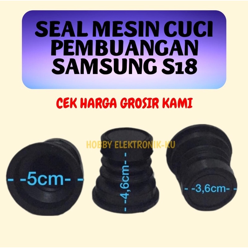 KARET SEAL MESIN CUCI PEMBUANGAN SAMSUNG S18